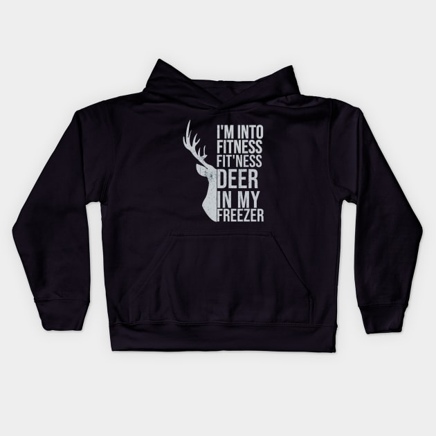 I'm Into Fitness Fit'Ness Deer In My Freezer Funny Hunter Kids Hoodie by hs studio